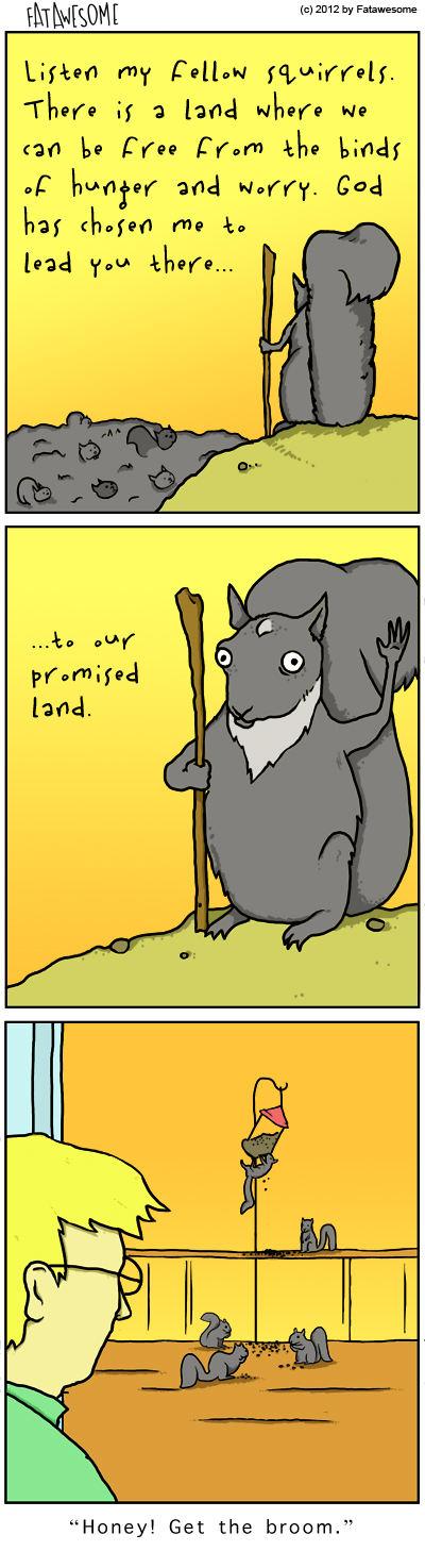 COMIC One chosen squirrel leads his people to the promised land.