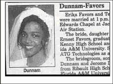 smile - DunnamFavors Erika Favors and Te were married at 1 p.m. Edwards Chapel at Jac Air Station. The bride, daughter Ernest Favora, graduat Kenny High School an ida A&M University. Atg Technologies as a The bridegroom, sog Dunnam and Jerome from Ribault