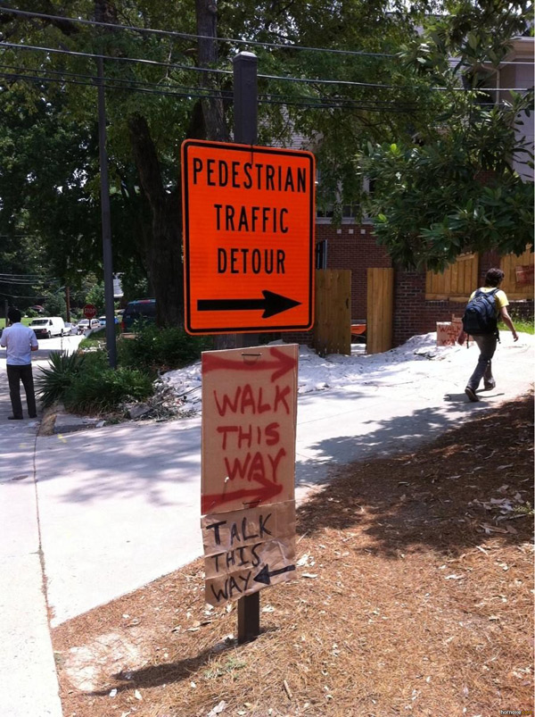 funny signs vandalized - Pedestrian Traffic Detour Walk This Way