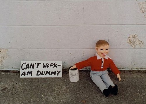 dummy quotes - Can'T Work Am Dummy Bill Onl