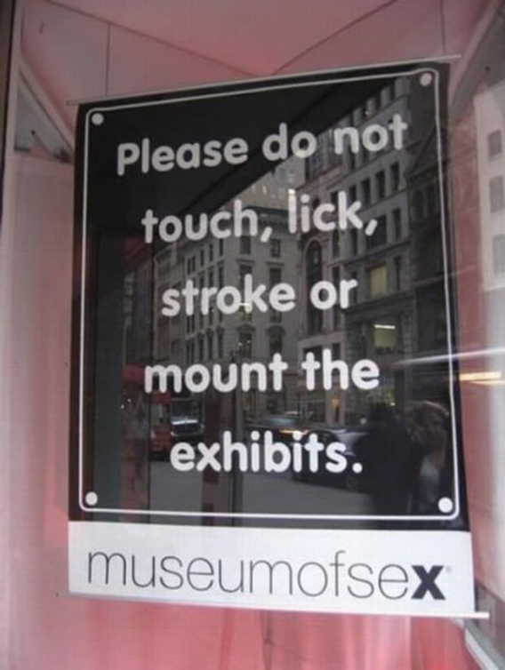 museum of sex - Please do not touch, lick, stroke or mount the exhibits. museumofsex