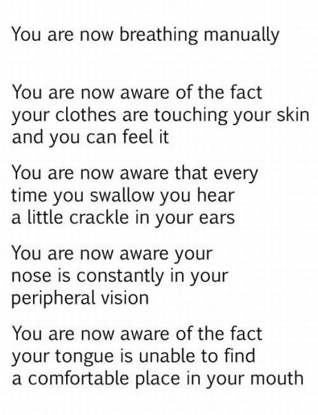 you are now breathing manually - You are now breathing manually You are now aware of the fact your clothes are touching your skin and you can feel it You are now aware that every time you swallow you hear a little crackle in your ears You are now aware yo