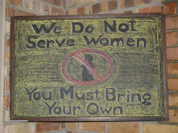 Humour - We Do Not Serve Women You Must Bring Your Own