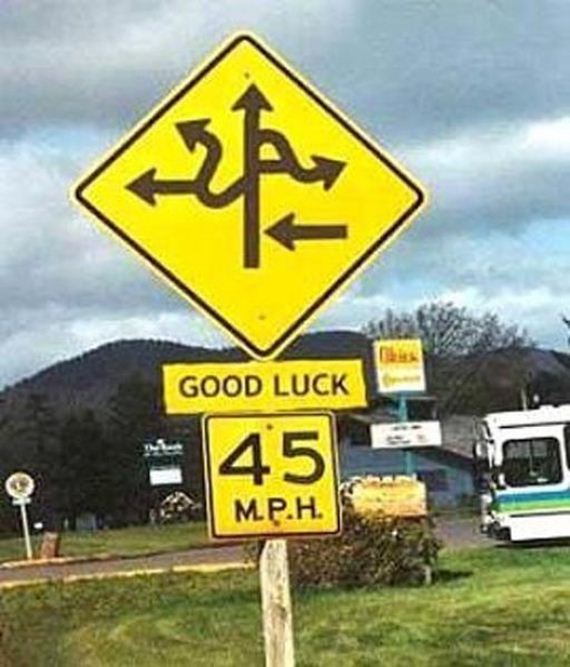 useless signs - Good Luck Luck 45 M.P.H.