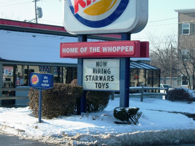 funny fast food signs - Home Of The Whopper Now Hiring Star Wars Toys do not enter