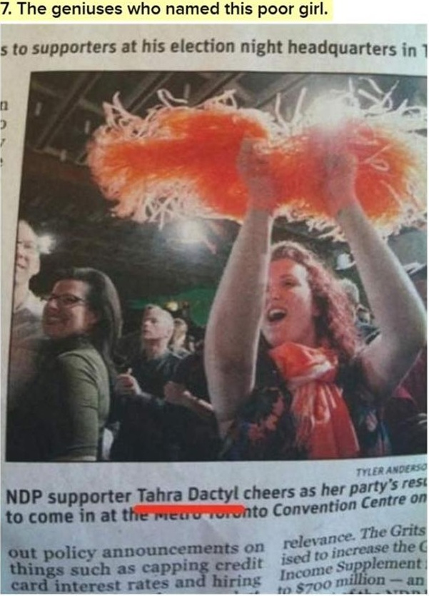 tara dactyl - 7. The geniuses who named this poor girl. s to supporters at his election night headquarters in 1 Tyler Anderso Ndp supporter Tahra Dactyl cheers as her party's resi to come in at the menu Ornto Convention Centre on out policy announcements 