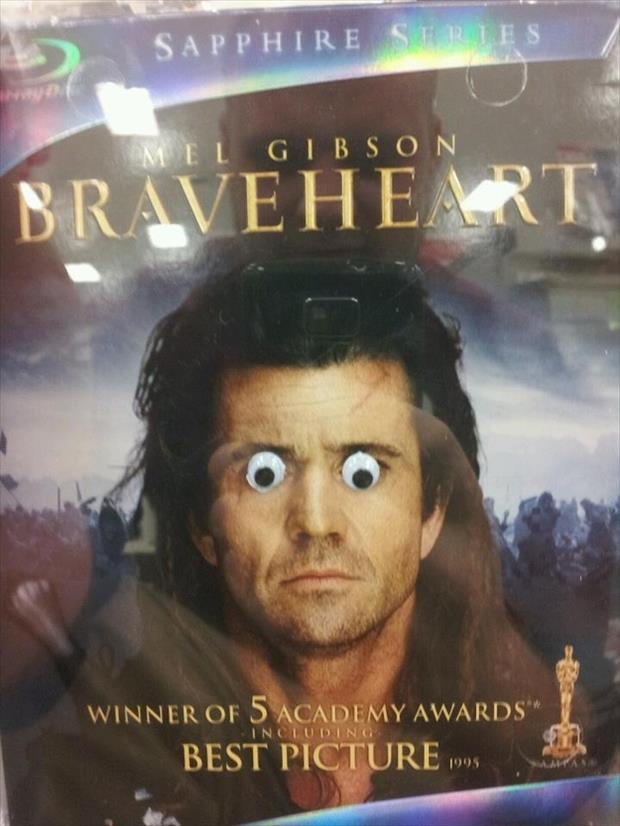 funny googly eye - > Sapphire Apphire Mil Gibson Braveheart Winner Of 5 Academy Awards Best Picture. Including