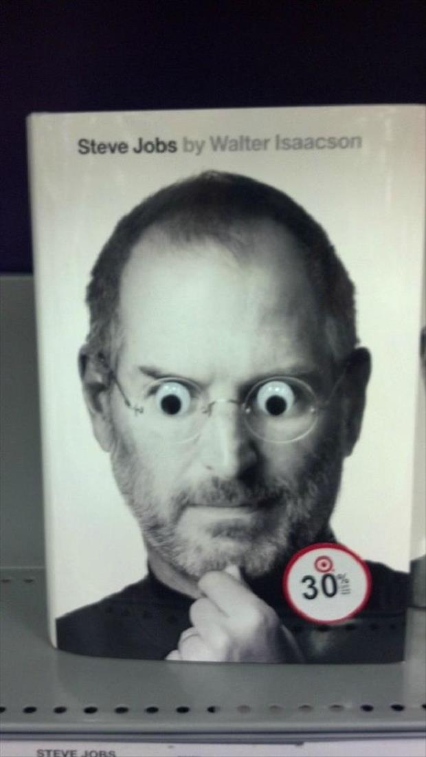 funny googly eye - Steve Jobs by Walter Isaacson