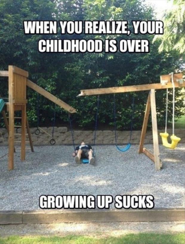 Why growing up sucks