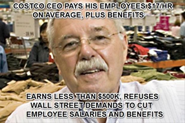 costco meme - Costco Ceo Pays His Employees $17Hr On Average, Plus Benefits Earns Less Than $, Refuses Wall Street Demands To Cut Employee Salaries And Benefits