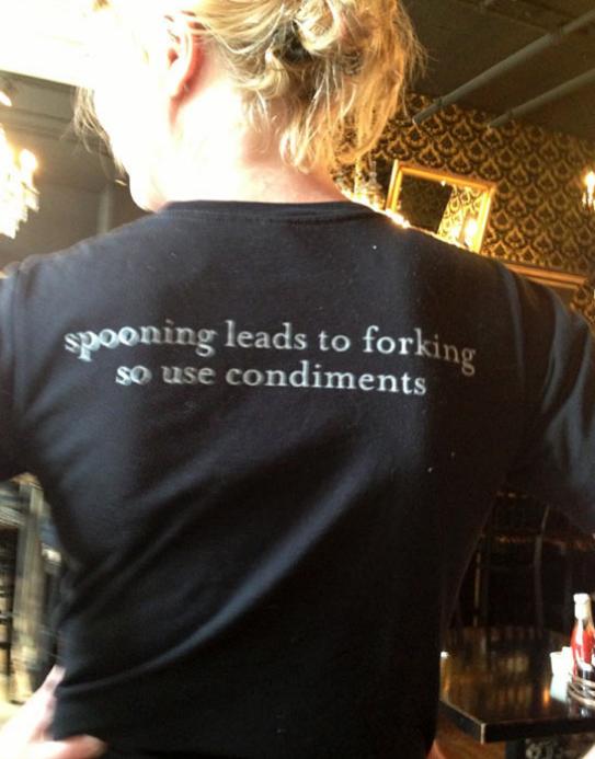 restaurant staff shirts funny - spooning leads to forking so use condiments