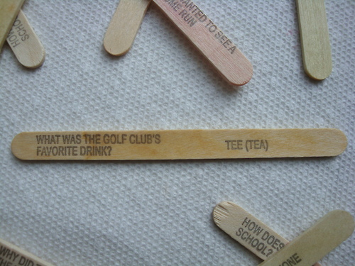 popsicle stick jokes dirty - Me Run Hon Schon Anted To Seea What Was The Golf Club'S Favorite Drink? Tee Tea How Does School?