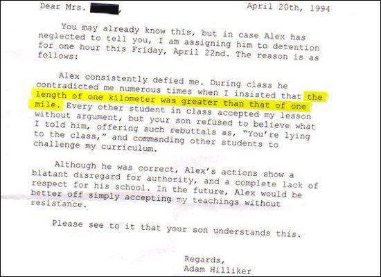 funniest school reports - April 20th, 1994 Dear Mrs. You may already know this, but in case Alex has neglected to tell you, I am assigning him to detention for one hour this Friday, April 22nd. The reason is as s Alex consistently defied me. During class 