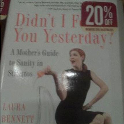 bad sticker placement - Didn't I 20% You Yesterday A Mother's Guide Seitos Bennett