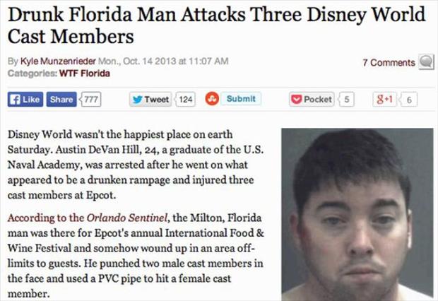 jaw - Drunk Florida Man Attacks Three Disney World Cast Members 7 By Kyle Munzenrieder Mon., Oct. 14 2013 at Categories Wtf Florida 777 Tweet 124 Submit Pocket 5 8 1 6 Disney World wasn't the happiest place on earth Saturday. Austin DeVan Hill, 24, a grad