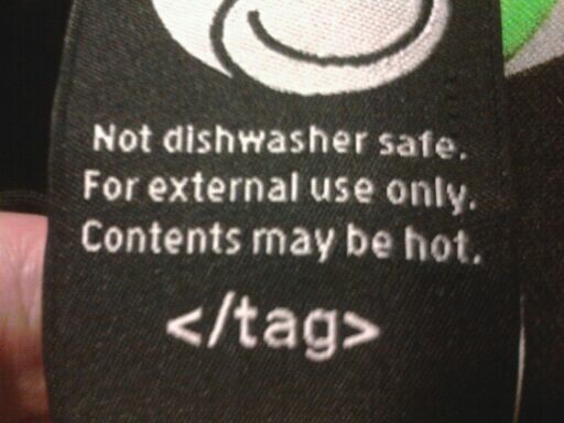 funny clothes tag - Not dishwasher safe. For external use only. Contents may be hot.