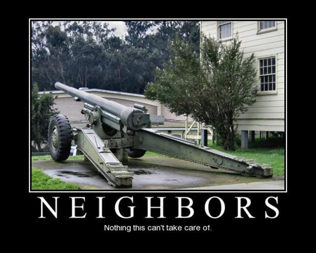 Crazy neighbors
