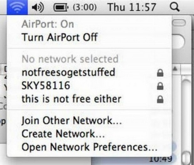 free wifi names - Q a | Thu AirPort On Turn AirPort Off No network selected notfreesogetstuffed SKY58116 this is not free either Ddd Join Other Network... Create Network... Open Network Preferences...