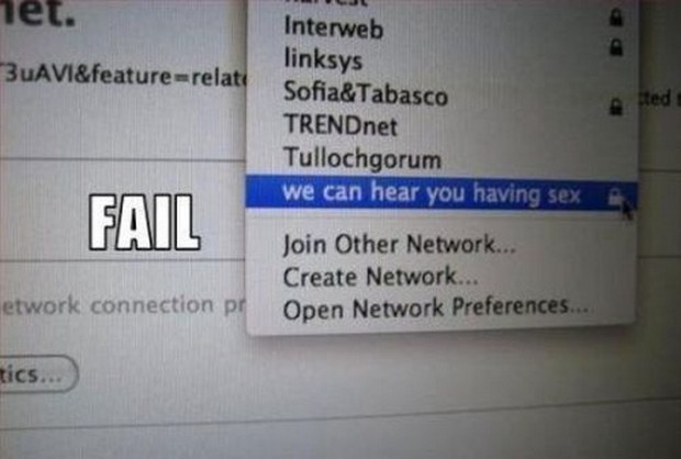 funny wifi names - net. 3uAVI&featurerelate Interweb linksys Sofia&Tabasco TRENDnet Tullochgorum we can hear you having sex sted Fail Join Other Network... Create Network... Open Network Preferences... etwork connection pr tics...