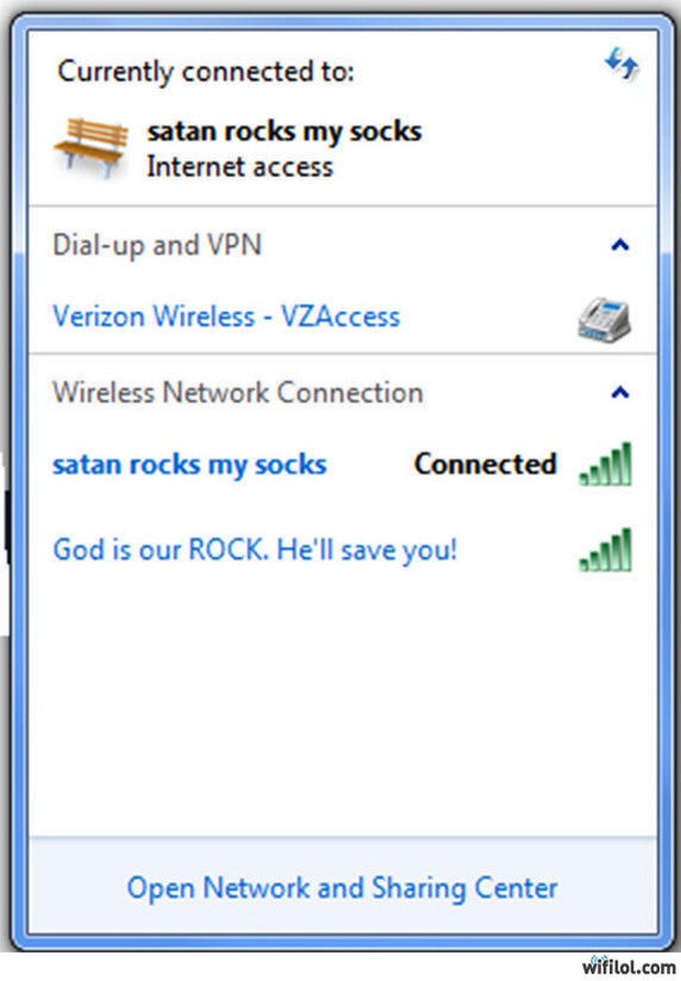 name wifi - Currently connected to satan rocks my socks Internet access Dialup and Vpn Verizon Wireless VZAccess Wireless Network Connection satan rocks my socks Connected ull God is our Rock. He'll save you! Open Network and Sharing Center wifilol.com