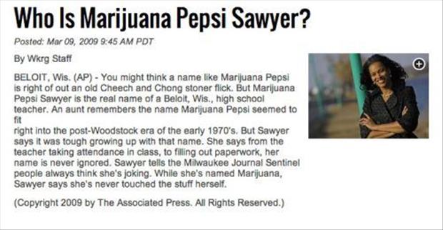 beezow doo doo zopittybop bop bop real name - Who Is Marijuana Pepsi Sawyer? Posted Pdt By Wkrg Staff Beloit, Wis. Ap You might think a name Marijuana Pepsi is right of out an old Cheech and Chong stoner flick. But Marijuana Pepsi Sawyer is the real name 