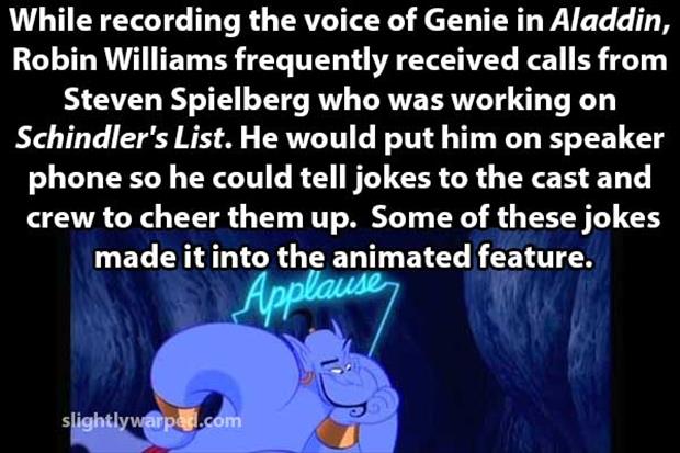 parc jean-drapeau - While recording the voice of Genie in Aladdin, Robin Williams frequently received calls from Steven Spielberg who was working on Schindler's List. He would put him on speaker phone so he could tell jokes to the cast and crew to cheer t