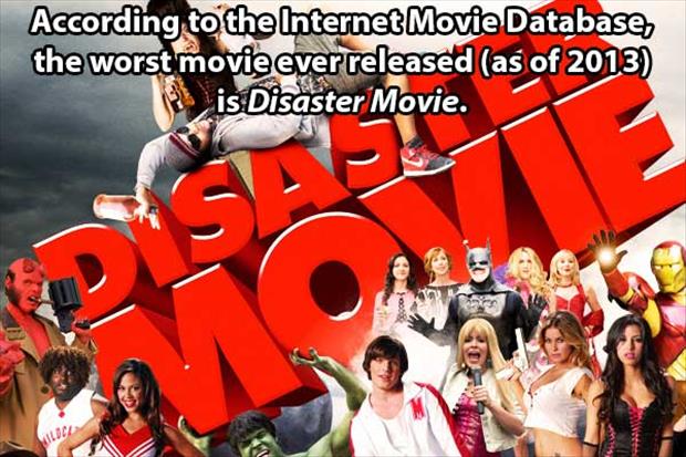 disaster movie (2008) - According to the Internet Movie Database the worst movie ever released as of 2013 is Disaster Movie.