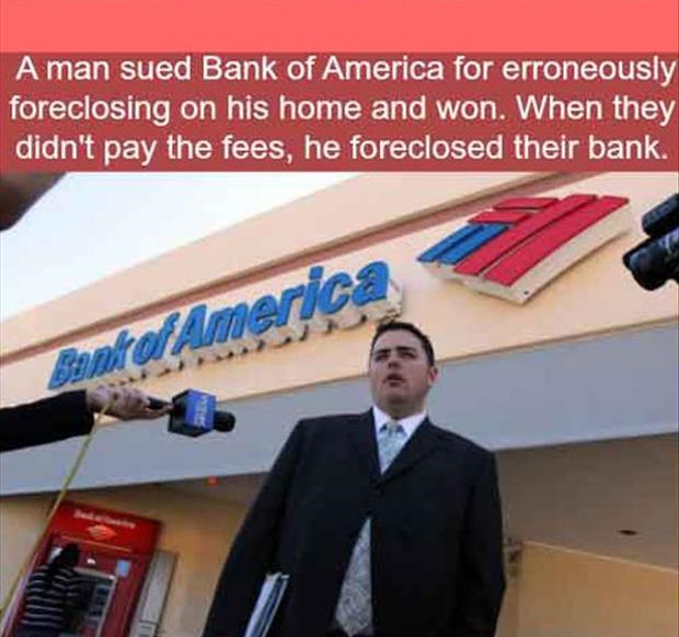 public speaking - A man sued Bank of America for erroneously foreclosing on his home and won. When they didn't pay the fees, he foreclosed their bank.