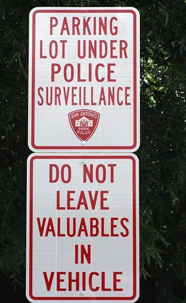 misleading signs - Parking Lot Under Police Surveillance San Antonio Park Police Do Not Leave Valuables In Vehicle