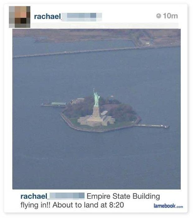 dumbest facebook posts 2017 - rachael 10m rachael Empire State Building flying in!! About to land at lamebook.com