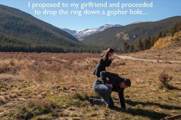 Marriage proposal - I proposed to my girlfriend and proceeded to drop the ring down a gopher hole...