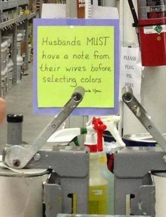 paint store note from wife - Husbands Must have a note from their wives before selecting colors Please Plug