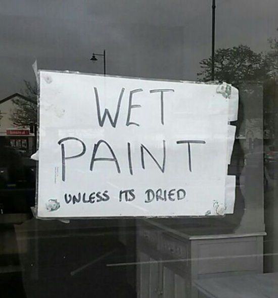 stupidly obvious - Wet Paint Unless Ms Dried