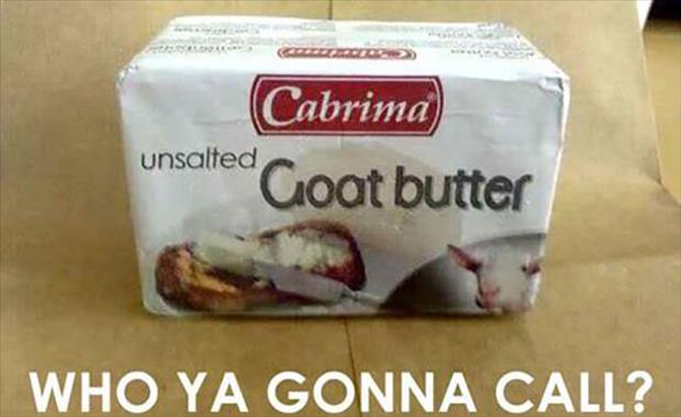 pun Pun - unsalted Cabrima Coat butter Who Ya Gonna Call?