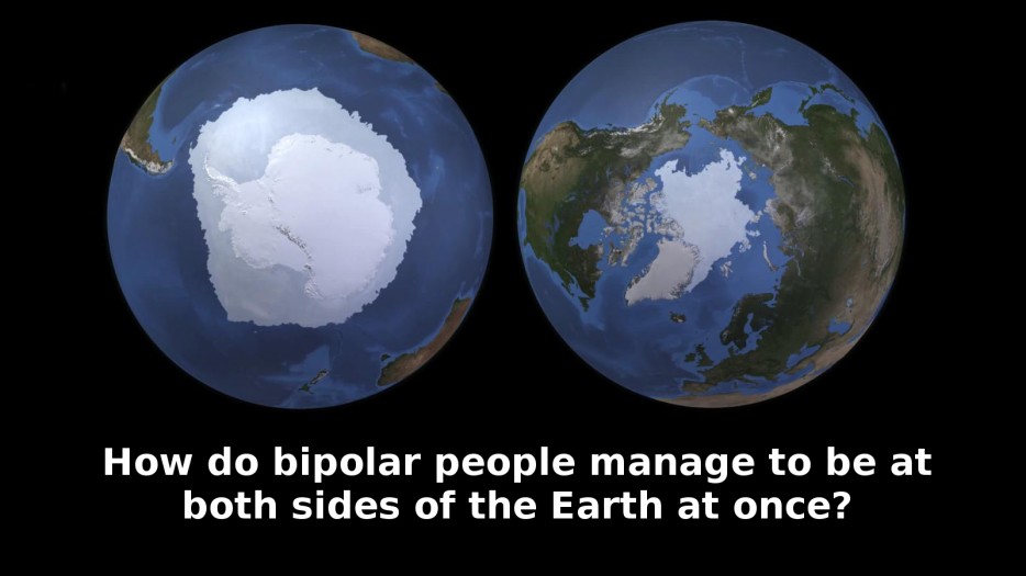 polar regions of earth - alle How do bipolar people manage to be at both sides of the Earth at once?