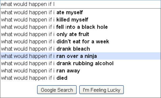 google autocomplete 2018 funny - what would happen if I what would happen if i ate myself what would happen if i killed myself what would happen if i fell into a black hole What would happen if i only ate fruit what would happen if i didn't eat for a week