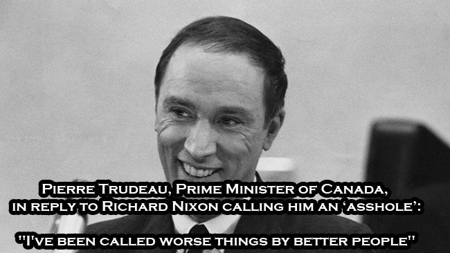 photo caption - Pierre Trudeau, Prime Minister Of Canada, In To Richard Nixon Calling Him An 'Asshole' T'Ve Been Called Worse Things By Better People".