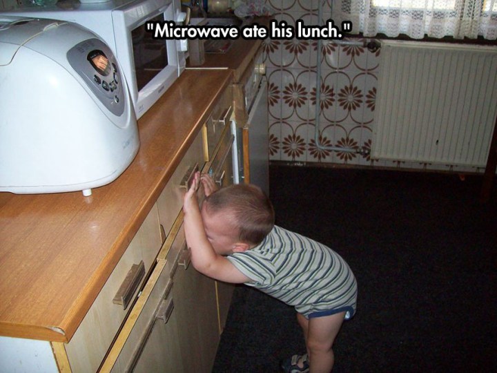 stupid reasons why kids cry - "Microwave ate his lunch."