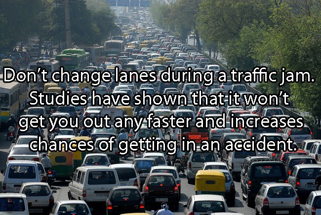 singapore traffic jam - Don't change lanes during a traffic jam. 3 Studies have shown that it won't get you out any faster and increases chances of getting in an accident. in
