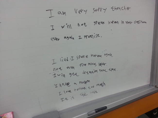 kids are brutally honest - I am very sorry theacher korean in your class room, I w ever ill not speak again I promise. I lied I spoke Korean again. not even five minits later, I will get detentin next time. I have a prostem I love Korean too much It is th
