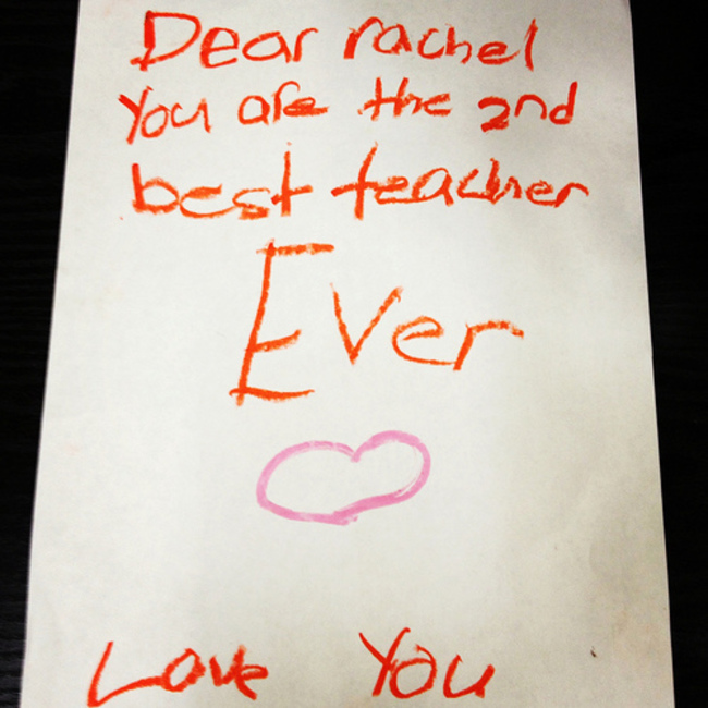 handwriting - Dear rachel You are the and best teacher Ever Love You