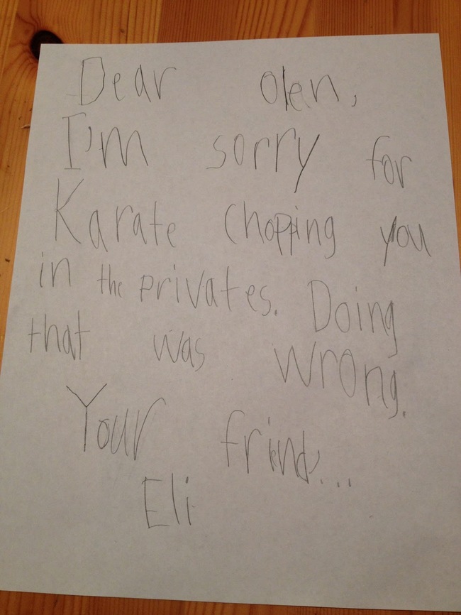 funny kid apology letters - Dear olen, I'm sorry for Karate Chopping you in the privates. Doing I that was wrong To fra