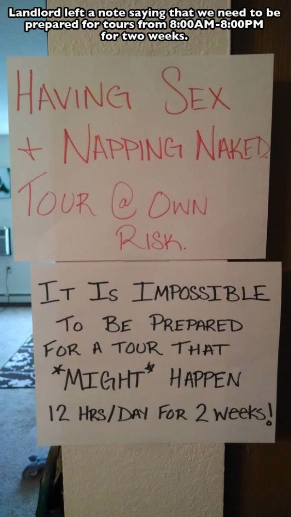handwriting - Landlord left a note saying that we need to be prepared for tours from AmPm for two weeks. Having Sex Napping Naked Tour @ Own I Risk. It Is Impossible To Be Prepared For A Tour That Might Happen 12 HrsDay For 2 Weeks!