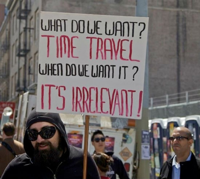 do we want time travel when do we want it it's irrelevant - What Do We Want? Time Travel When Do We Want It ?