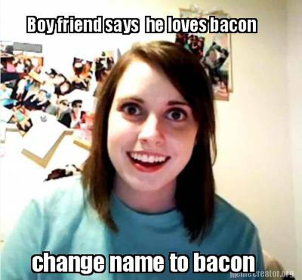 youre my best friend meme - Boyfriend says he loves bacon change name to bacon Ichgereator.org