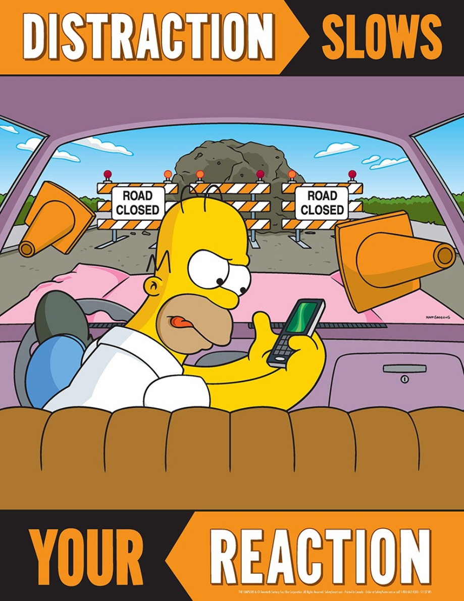 simpsons safety posters - Distraction Slows Closed Road Closed Your Reaction
