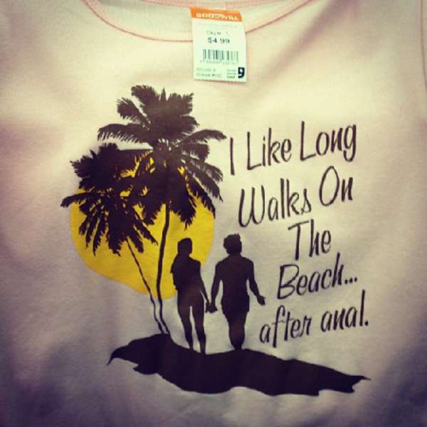 funny thrift store shirts - 4 I Long Walks On The A Beach.... after anal.