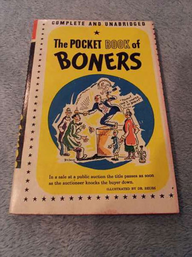 pocket book of boners - Complete And Unabridged The Pocket Book of Boners In a sale at a public auction the title passes as soon as the puctioneer knocks the buyer down. Illustrated By Dil Bruss