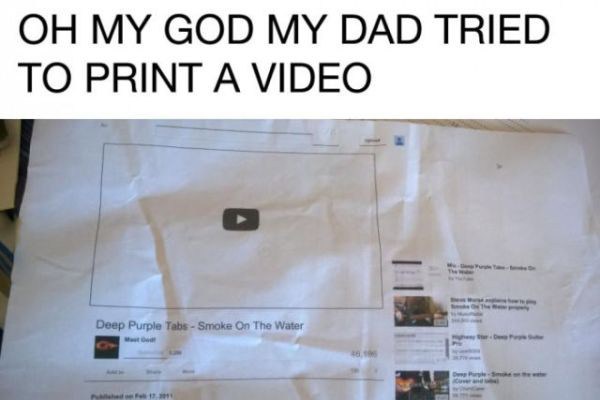 tumblr - crazy things - Oh My God My Dad Tried To Print A Video Deep Purple Tabs Smoke On The Water
