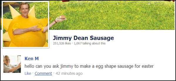 grass - Jimmy Dean Sausage 251,526 1,067 talking about this Ken M hello can you ask jimmy to make a egg shape sausage for easter Comment 42 minutes ago